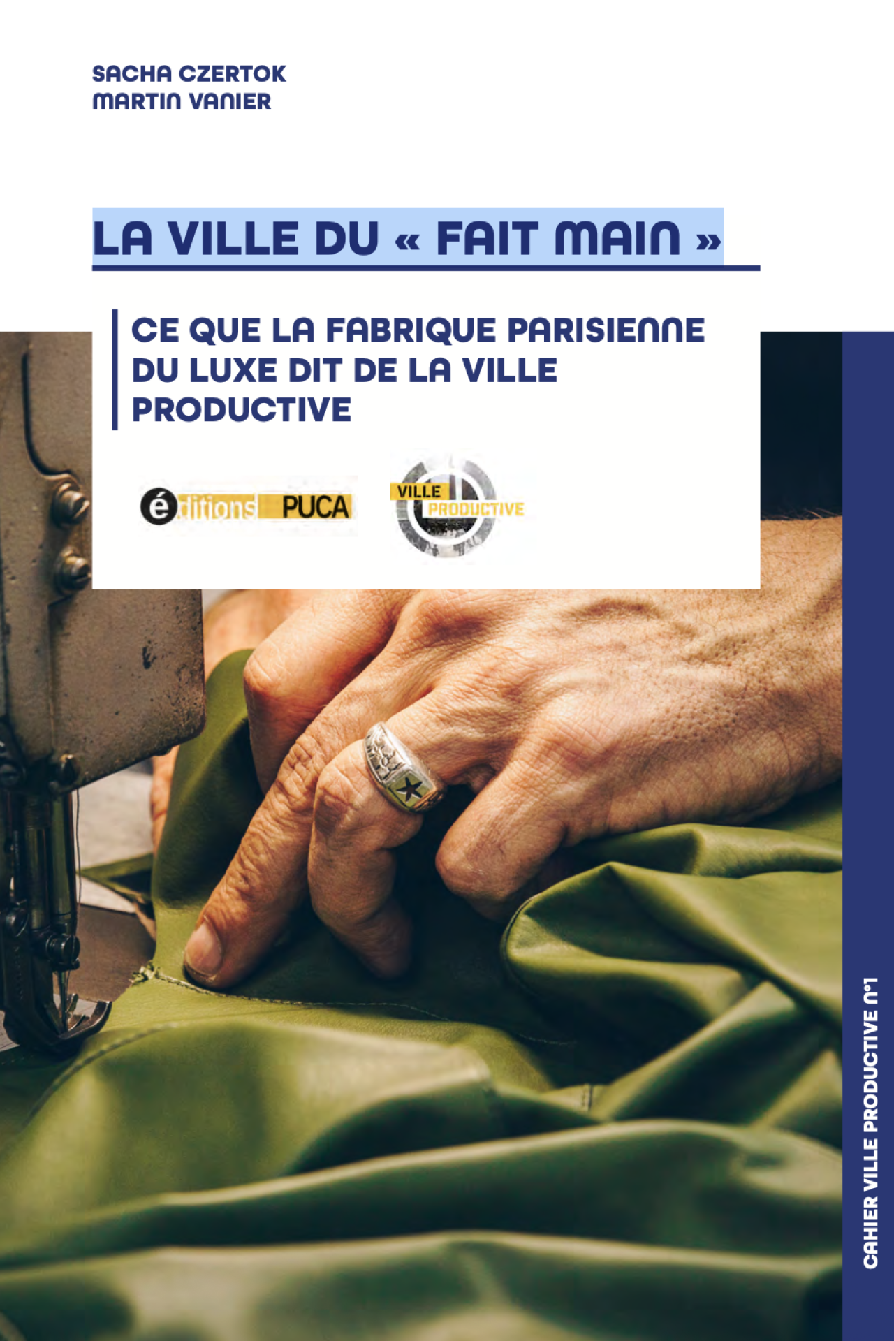 La ville du "fait main". Ce que dit la fabrique parisienne du luxe de la ville productive