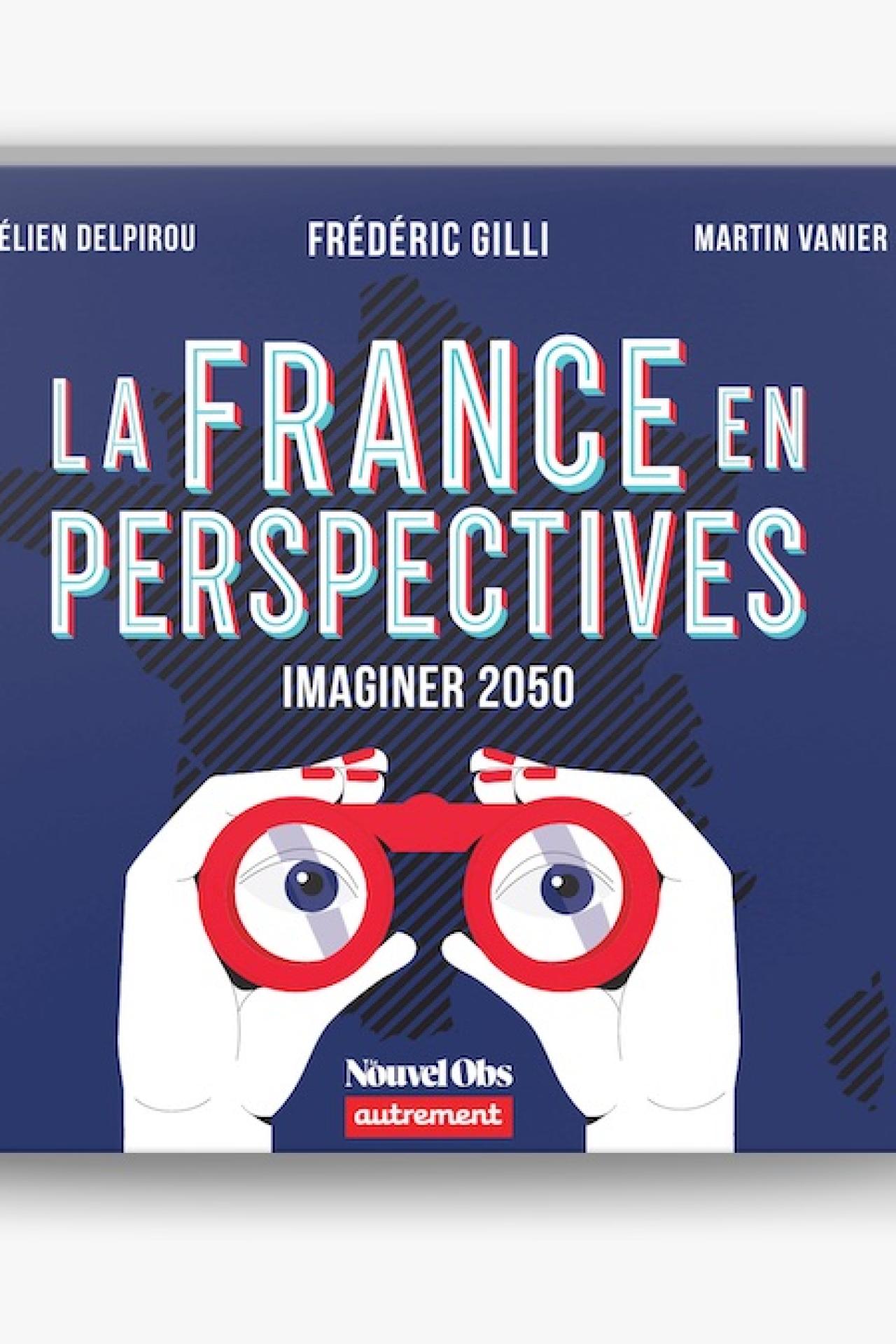 La France en perspective. Imaginer 2050.